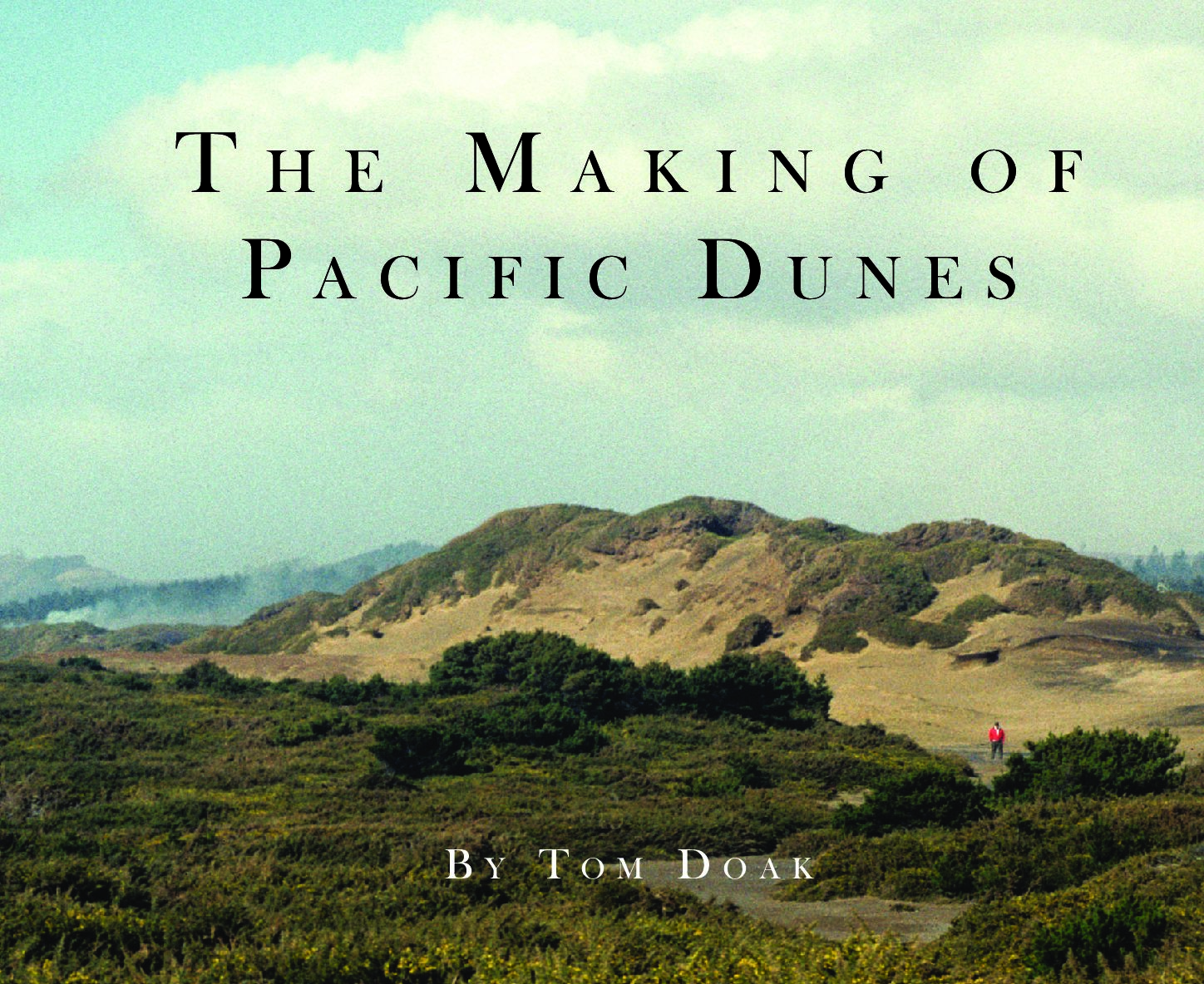 The Making of Pacific Dunes