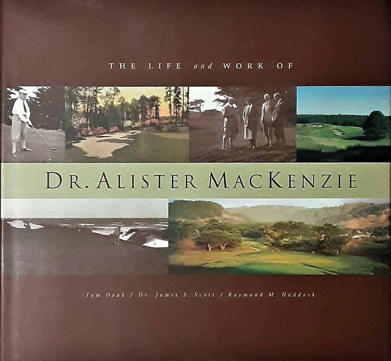 The Life and Work of Dr. Alister MacKenzie