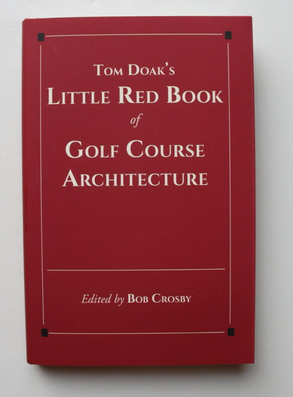Tom Doak's Little Red Book of Golf Course Architecture